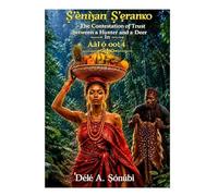 Ṣ’ènìyàn Ṣ’ẹranko: The Contestation of Trust Between a Hunter and a Deer: in Ààlọ́ oo! 4: 6 (Àlọ́: Vestiges Of The Cherished Yorùbá Folktale Art)