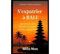 S’expatrier à BALI: Derrière la carte postale, une autre réalité à apprivoiser (Expats by Obscyra)