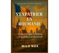 S’expatrier en Roumanie: Entre héritages invisibles et quotidiens à réinventer (Expats by Obscyra)