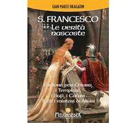 S. Francesco. Le verità nascoste