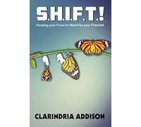 S.H.I.F.T.!: Keeping your focus to maximize your potential.