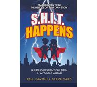 S.H.I.T Happens: Building Resilient Children in a Fragile World