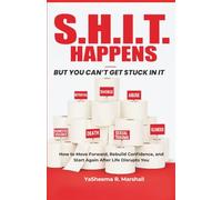 S.H.I.T. HAPPENS: But You Can't Get Stuck In It (The Rise Effect)