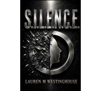S.I.L.E.N.C.E.™: When Speaking Up Makes You the Target Volume I (S.I.L.E.N.C.E Series)