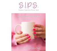 S.I.P.S.: Savoring Time With Jesus - Book One