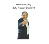 S*** I Wanna Say BUT...Probably Shouldn't!: A No-Filter Journal for All the Things You Wish You Could Say (But Probably Shouldn’t) | 6 x 9, 101 pages ... Christmas, Downtime, or Killing Time