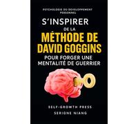 S’inspirer de la méthode de David Goggins pour forger une mentalité de guerrier