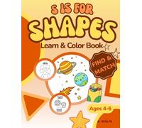 S is for Shapes: Find & Match - Learn & Color Book (Ages 4-6)