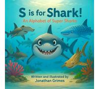 S is for Shark!: A fun ocean animal ABC book for toddlers and preschoolers who love sharks and sea creatures