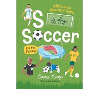 S is for Soccer, F is for Football: ABCs of the beautiful game