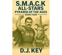 S.M.A.C.K. All-Stars: Book Four - Pyramid of the Ages