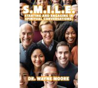 S.M.I.L.E.: Starting and Engaging in Spiritual Conversations.
