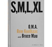 S, M, L, XL Rem Koolhaas: O.M.A. - Rem Koolhaas and Bruce Mau (ARCHITECTURE)