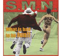 S.M.N. - What Is Bad to Be Fun!!