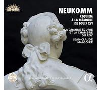 Choeur De Chambre De Namur, La Grande Ecurie Et La Chambre Du Roi - S. Neukomm: Requiem À La Mémoire De Louis Xvi
