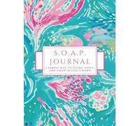 S.O.A.P. Bible Study Journal for Women: A Simple Way to Learn, Apply, and Grow in God’s Word