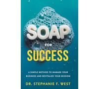S.O.A.P. for Success: A Simple Method to Manage Your Business and Revitalize Your Mission