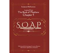 S.O.A.P Journal: Scriptural Reflections From The Book Of Matthew Chapter 5