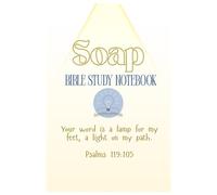 S.O.A.P. Method Bible Study Workbook: A Book For Reflecting, Recording, and Growing in the Word