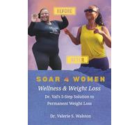 S.O.A.R. 4 Women Wellness & Weight Loss: A 5-Step Path to Permanent Weight Loss