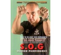 S.O.G. How to be your own Bodyguard by Olivier Pierfederici by Olivier Pierfederici