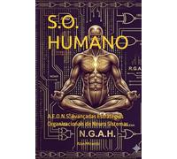 S.O. HUMANO: A.E.O.N.S. Avançadas Estratégias Organizacionais de Neuro Sistemas