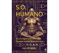 S.O. HUMANO: A.E.O.N.S. Avançadas Estratégias Organizacionais de Neuro Sistemas