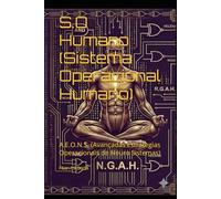S.O Humano (Sistema Operacional Humano): A.E.O.N.S. (Avançadas Estrategias Operacionais de Neuro Sistemas)