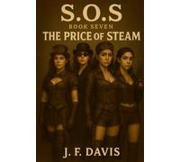 S.O.S.: BOOK SEVEN: PRICE OF STEAM (S.O.S. Sisters of Steam)
