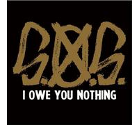 S.O.S - I Owe You Nothing