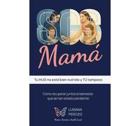 S.O.S. Mamá: Tu HIJO no está bien nutrido y TÚ tampoco