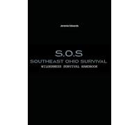S.O.S Southeast Ohio Survival Wilderness Survival Handbook