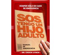 S.O.S. TENGO UN HIJO ADULTO: Como mejorar la relación con tus hijos adultos