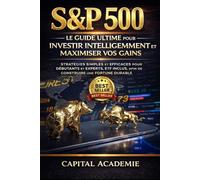 S&P 500 : Le Guide Ultime pour Investir Intelligemment et Maximiser Vos Gains: Stratégies Simples et Efficaces pour Débutants et Experts, ETF Inclus, afin de Construire une Fortune Durable. #ETF #S&P