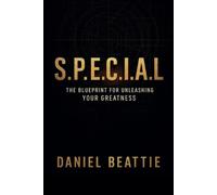 S.P.E.C.I.A.L The Blueprint For Unleashing Your Greatness