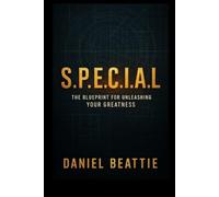 S.P.E.C.I.A.L The Blueprint For Unleashing Your Greatness