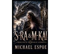 S-RA & M-KAI: Book I of ”THE REALM OF AETHORIA” Series