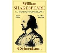 S. Schoenbaum William Shakespeare: A Compact Documentary Life (Tapa blanda)