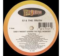S3 & THE TRUTH - S3 & THE TRUTH / SAID I WASN'T GOING TO TELL NOBODY