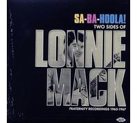 SA-BA-HOOLA! TWO SIDES OF LONNIE MACK : FRATERNITY RECORDINGS 1963-1967 - NEW SEALED LP