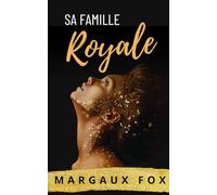 Sa Famille Royale: Romance royale entre femmes. Un amour qui défie la couronne. (Sa Protectrice Royale)