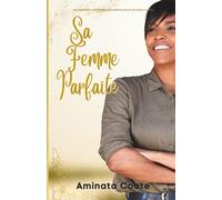 Sa femme parfaite: Une romance chrétienne contemporaine de seconde chance (Vallée Orange)