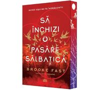 Sa inchizi o pasare salbatica. Seria Endlock Vol.1 - Brooke Fast, Leda Edge, Editie in limba romana, Sprayed Edges
