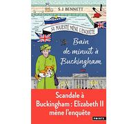 Sa Majesté mène l'enquête, tome 2: Bain de minuit à Buckingham (Cosy Mystery, 2)