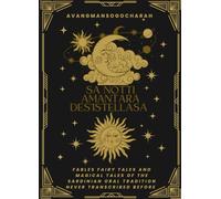 Sa notti amantara des’istellasa: Fables, fairy tales and magical tales of the Sardinian oral tradition never transcribed before