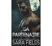 Sa Partenaire: Une Romance Sombre avec un Loup Métamorphe: 1 (Les Alphas des Montagnes Rocheuses)