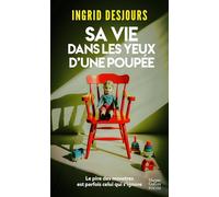 Sa vie dans les yeux d'une poupée: « Du bon et vrai thriller ! » Marina Carrère d'Encausse