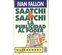 Saatchi y saatchi. la publicidad al poder