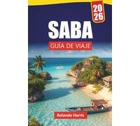 SABA GUÍA DE VIAJE 2026: Explore la isla natural del Caribe con playas, rutas de senderismo, cocina local y aventuras al aire libre