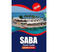 Saba Travel Guide 2026: Ultimate Adventure to Explore Netherlands Attraction, Nature Trails and Culture in the Caribbean